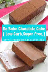 No Bake Chocolate Cake Low Carb Sugar Free Best Food And Drink Reciepe Ever No Bake Chocolate Cake Healthy Dessert Recipes Sugar Free Desserts