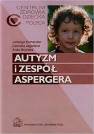 Dużo osób, które mają zespół aspergera rozwija silne zainteresowanie lub obsesję na dany temat, przez co mogą stać się prawdziwymi ekspertami w wybranej dziedzinie. Autyzm I Zespol Aspergera Amazon De Brynska Anita Komender Jadwiga Jagielska Gabriela Fremdsprachige Bucher