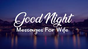 Romantic good night love messages for your wife to make her sleep cool with thoughts of you in her heart. Good Night Messages For Wife Romantic Wishes Wishesmsg