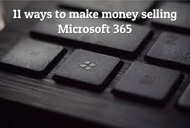 11 ways to get money from the government. 11 Ways To Make Money Selling Microsoft 365