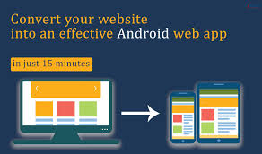 Convert Your Website Into An Effective Android Web App In Just 15 Min Android Web Mobile App Inspiration Web App