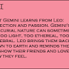 Leo love to be respected and admired, and cancer look for steadiness and emotional happiness. 1