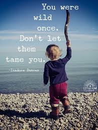 Those who live by the sea can hardly form a. 30 Quotes About Children And Nature That Will Inspire Outdoor Play Little Pine Learners
