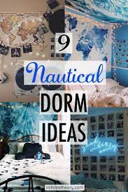 9 Nautical Dorm Ideas For Your College Dorm Room College Dorm Room Decor Dorm Room Themes Beach Dorm Rooms