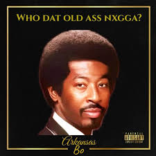 Who Dat Old Ass Nigga?
