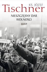 Nieszczesny Dar Wolnosci Ks Jozef Tischner Klikaj I Czytaj Online