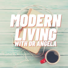 Modern Living With Dr Angela Online Radio By Modern Living With Dr Angela Blogtalkradio
