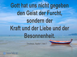 Gott Hat Uns Nicht Gegeben Den Geist Der Furcht Sondern Der Kraft Und Der Liebe Und Der Besonnenheit Tim Bibel Zitate Glaube Zitate Zitate Uber Gott