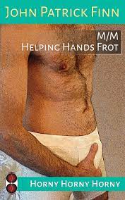 Horny Horny Horny: M/M Helping Hands Frot by John Patrick Finn | Goodreads