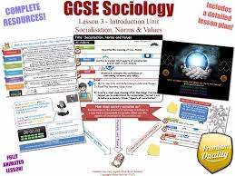 Socialisation Norms Values Introduction Unit L3 12 Gcse Sociology Sociology Socialisation New Gcse