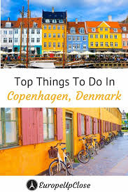 Top Things To Do In Copenhagen Denmark Europe Up Close In 2020 Scandinavia Travel Europe Travel Denmark Europe