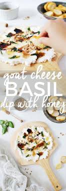 Goat Cheese And Basil Dip With Honey Recipe Goat Cheese Recipes Goat Cheese Appetizer Homemade Goats Cheese