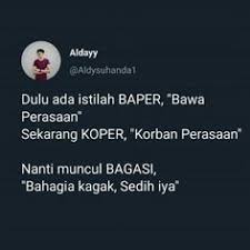 Induk kalimat menyatakan sebab, dan anak kalimat menyatakan akibat; 510 Pelesetan Kocak Ideas Quotes Lucu Funny Quotes Jokes Quotes