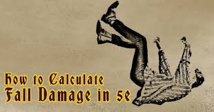 Oct 28, 2016 · i'm not sure that that would be easily possible. How To Calculate Fall Damage In 5e Your Essential Guide