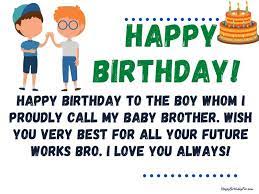 If i know you, you have a wild party planned for your big day! Happy Birthday Wishes For Younger Brother 205 Best Message