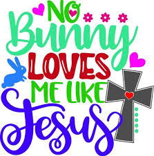 Download Buy 3 Get 1 Free 2 Styles No Bunny Loves Me Like Jesus Svg Etsy Love Me Like My Love Digital Clip Art
