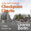 Urania Berlin on X: "Jung aber Denkmal: Der Checkpoint Charlie ...