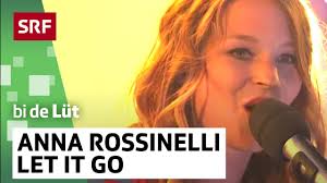 Der sender wurde am 20. Anna Rossinelli Let It Go Srf Bi De Lut Live Srf Musik Youtube