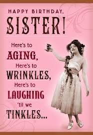 At this rate, you're going to soon start getting carded at bars and casinos. 40thbirthday 40th Birthday Jokes Happy Birthday Sister Quotes Happy Birthday Quotes Funny Happy Birthday Wishes Sister