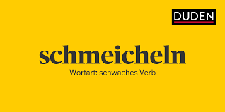 Here are 5 possible meanings. Duden Schmeicheln Rechtschreibung Bedeutung Definition Herkunft