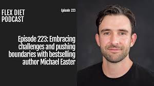 Episode 223: Embracing challenges and pushing boundaries with bestselling  author Michael Easter