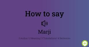 How to pronounce Marji