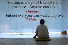 Say it when you mean it. Quotes About Waiting For Someone You Love Quotesgram