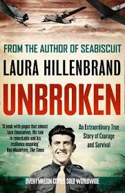 Unbroken By Laura Hillenbrand The Incredible True Story True Stories Books To Read