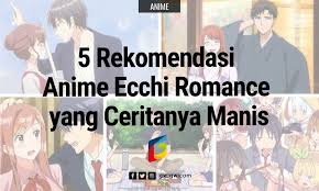 Oh, iya aku tinggal di kota l. 5 Rekomendasi Anime Ecchi Romance Yang Ceritanya Manis Gwigwi