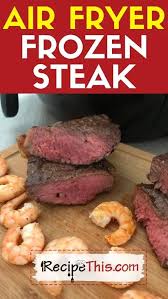 Air Fryer Frozen Steak Recipe This Recipe In 2020 Recipes Clean Eating Recipes Paleo Recipes