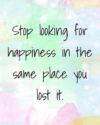 Via Motivationapp Stop Looking For Happiness In The Same Place You Lost It Download Motivation From The Appstor Quotes App Motivation App Quotes To Live By