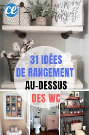 31 Astuces De Rangements Au Dessus Des Wc Pour Gagner De La Place Meuble Rangement Salle De Bain Meuble Rangement Wc Agencement Toilettes