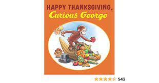 Maybe you would like to learn more about one of these? Happy Thanksgiving Curious George English Edition Ebook Rey H A Amazon De Kindle Shop