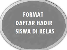 Untuk setiap guru menemukan kelas tempat diamana belau mengajar, maka telah kami pisahkan sesuai dengan jenjang pendidikan dan semesternya. Format Daftar Hadir Siswa Di Kelas Untuk Sd Smp Dan Sma Kherysuryawan Id