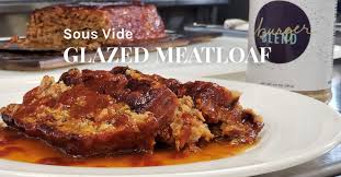 A 4 pound meatloaf at 200 how long can to cook. Sous Vide Glazed Meatloaf Recipe Vacmaster