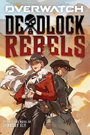 Deadlock Rebels: An AFK Book (Overwatch) by Lyndsay Ely | Goodreads