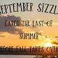 September Sizzle! End of Summer Weekend!