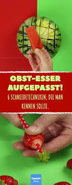 6 Schneidetechniken Die Obst Esser Kennen Sollten Rezepte Mit Obst Obst Gerichte Obst