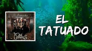 1, concierto en vivo, vol vida ventajosa es el primer éxito de los dos carnales con el que han logrado poner a cantar a los asistentes de cada concierto en vivo. El Tatuado Lyrics By Los Dos Carnales Youtube