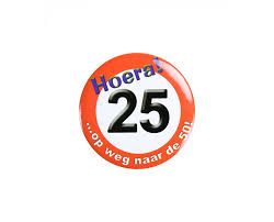 Button 25 Jaar Verkeersbord Badge 25 Verjaardag Jarig De Goede Keus