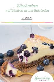 Sweet Easy Enie Backt Kasekuchen Mit Blaubeeren Rezept Kasekuchen Mit Blaubeeren Enie Backt Leckere Torten