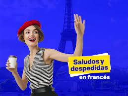 Saludos Y Despedidas En Frances Academia Europea