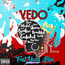 Furthermore, you represent and warrant that you will not allow any minor access to this site or services. Download Mp3 Vedo You Got It Remix Ft Yung Bleu 320kbps Lyrics M4a Mp4 Bazenation