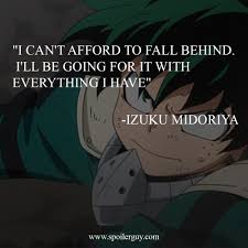 He's by far one of my favorite characters. Most Inspirational Deku Quotes From My Hero Academia To Never Give Up Spoiler Guy