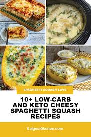 10 Low Carb And Keto Cheesy Spaghetti Squash Recipes Kalyn S Kitchen Squash Recipes Cheesy Spaghetti Squash Low Carb Spaghetti Squash Recipe
