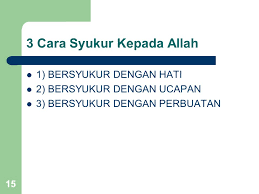 Mengapa bersyukur kepada allah jika hanya kamu sembah? Moto Tidakkah Aku Harus Menjadi Hamba Nya Yang Bersyukur Ppt Download