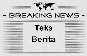 √ Teks Berita : Pengertian, Ciri, Unsur, Syarat, Kaidah dan Tujuan