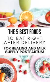 5 Foods To Scarf Down Immediately After Birth For Recovery Eat Food Foods To Avoid