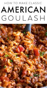 Easy American Goulash Recipe One Pot Recipe Easy Goulash Recipes Goulash Recipes Goulash