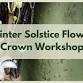 Winter Solstice Flower Crown Workshop event in Port Erin